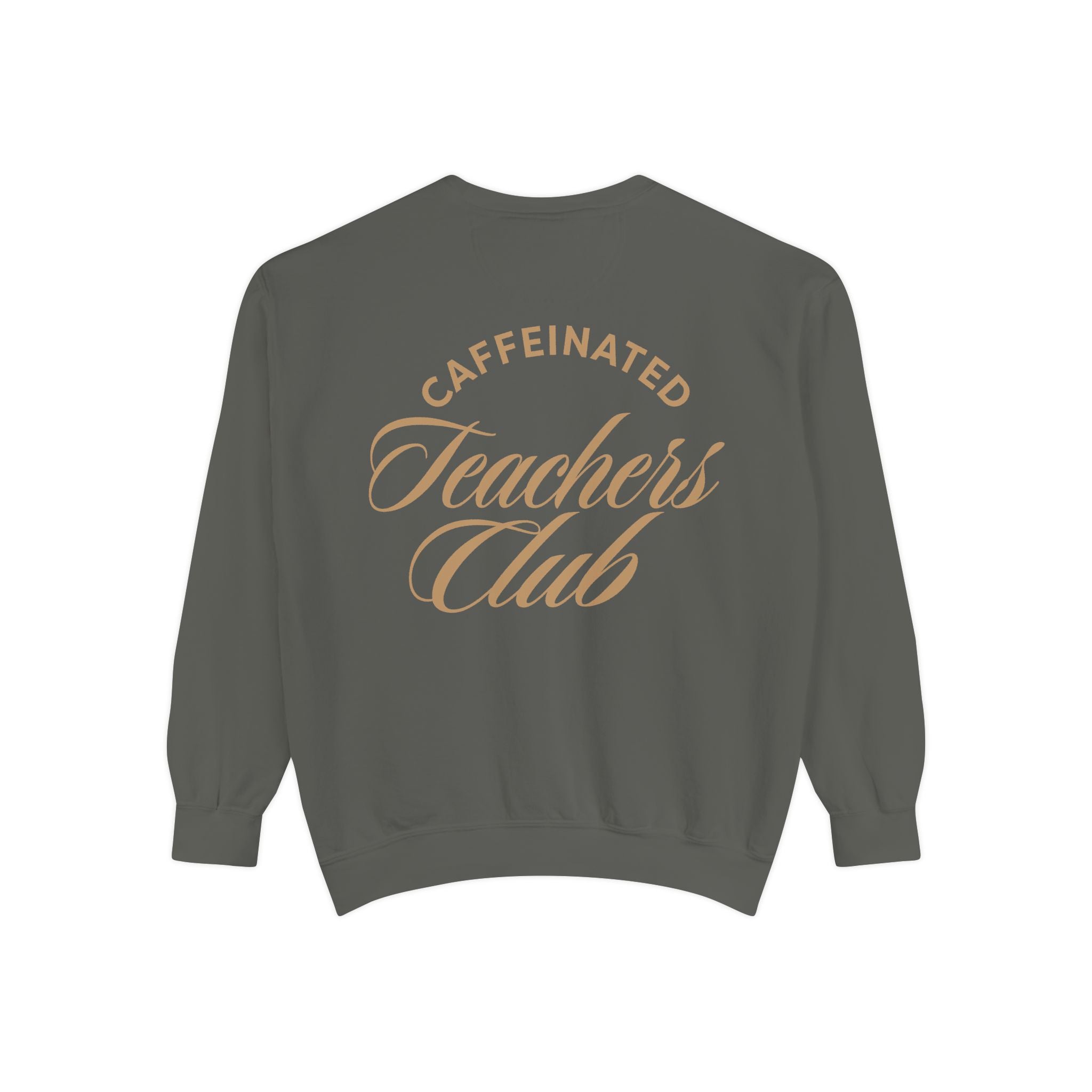 Caffeinated Teachers Club Sweatshirt