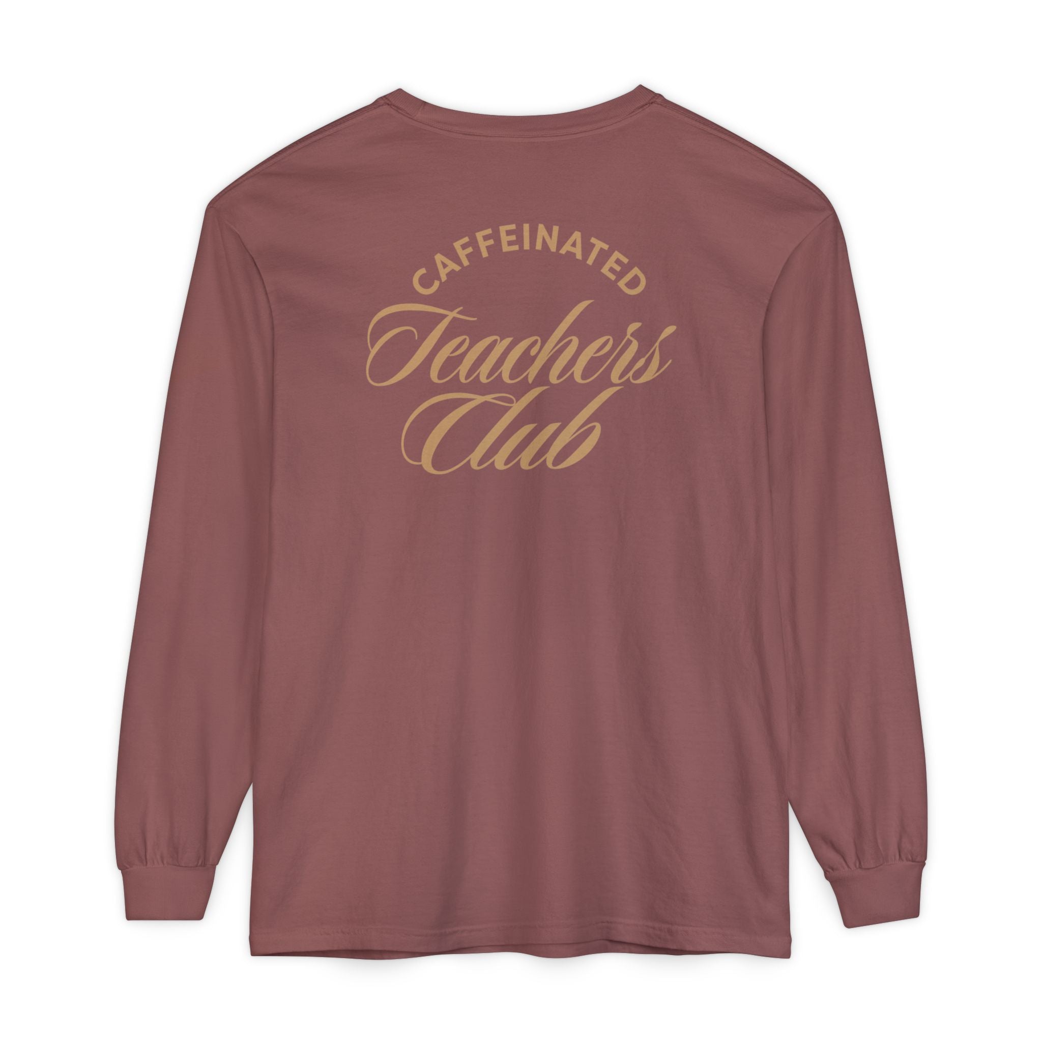 Caffeinated Teacher's Club Long Sleeve Tee