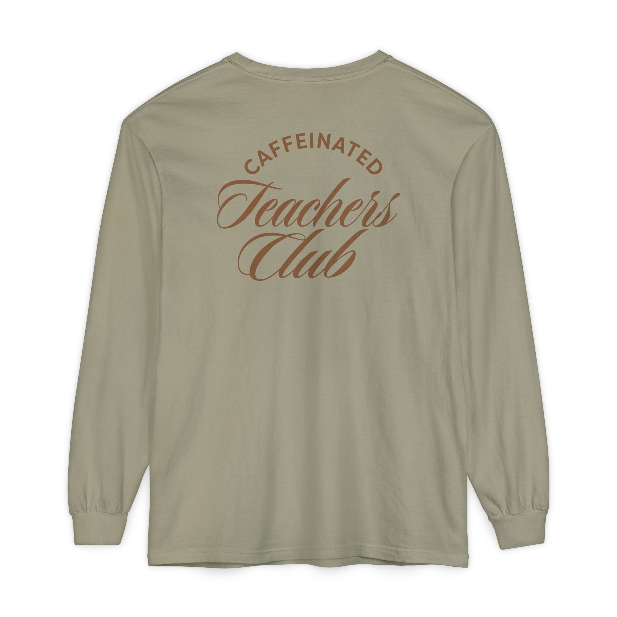 Caffeinated Teacher's Club Long Sleeve Tee