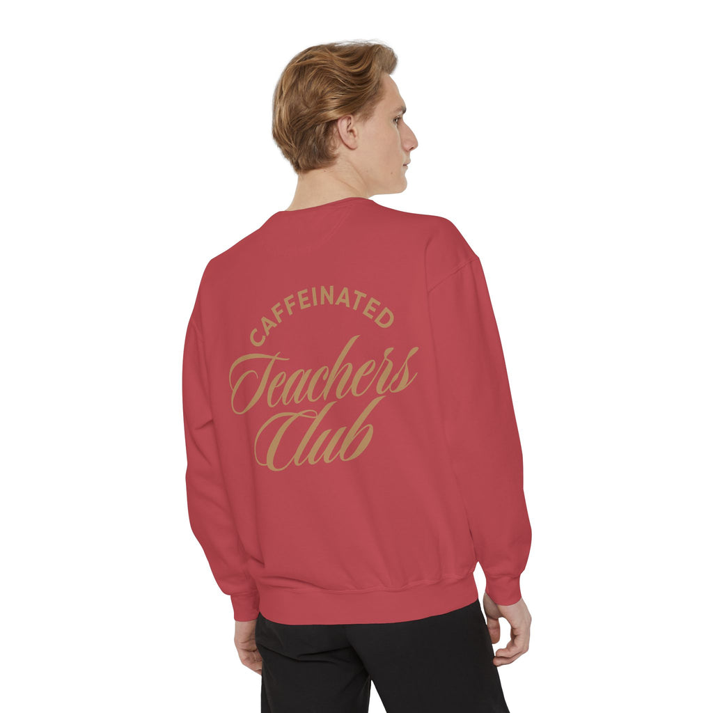 Caffeinated Teachers Club Sweatshirt