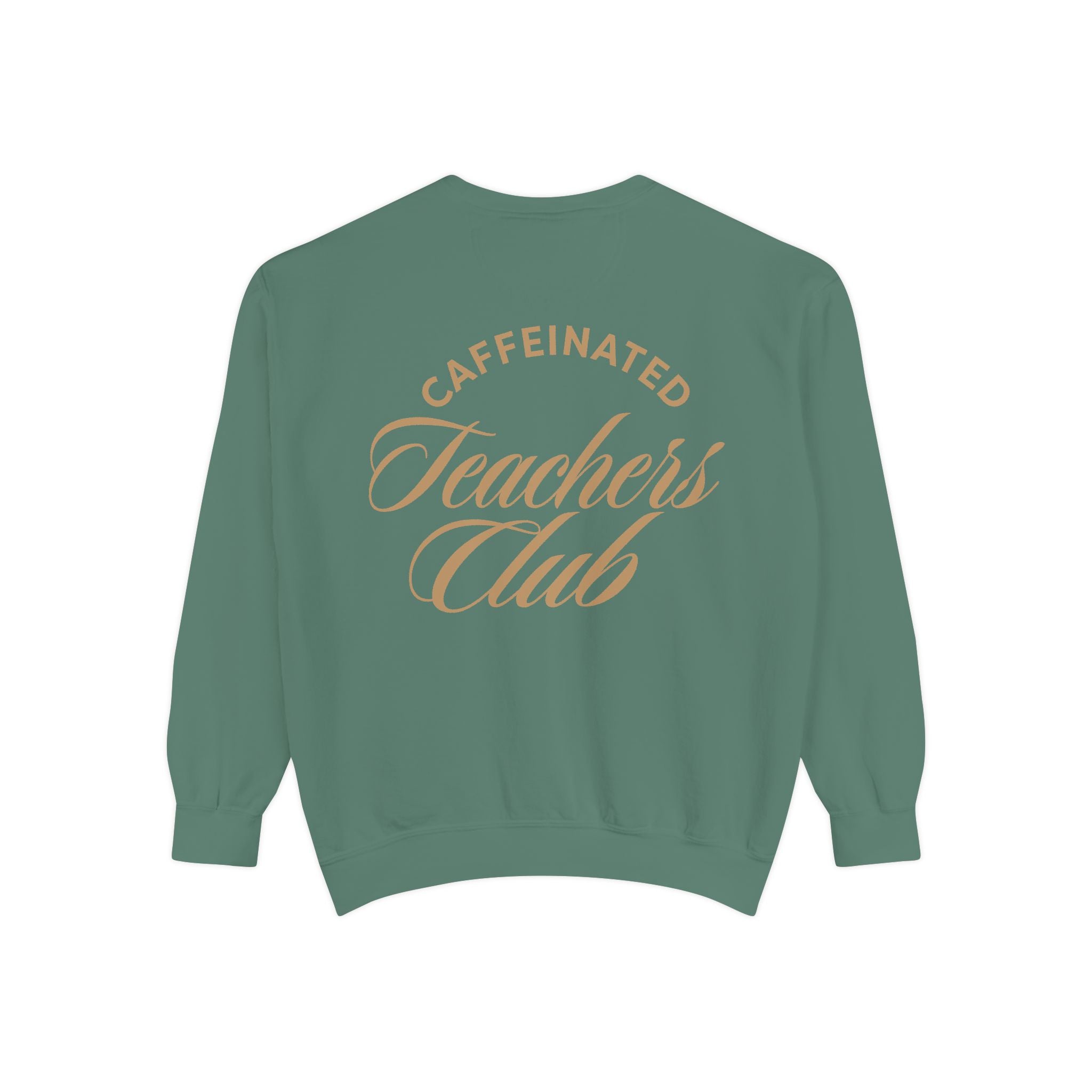 Caffeinated Teachers Club Sweatshirt