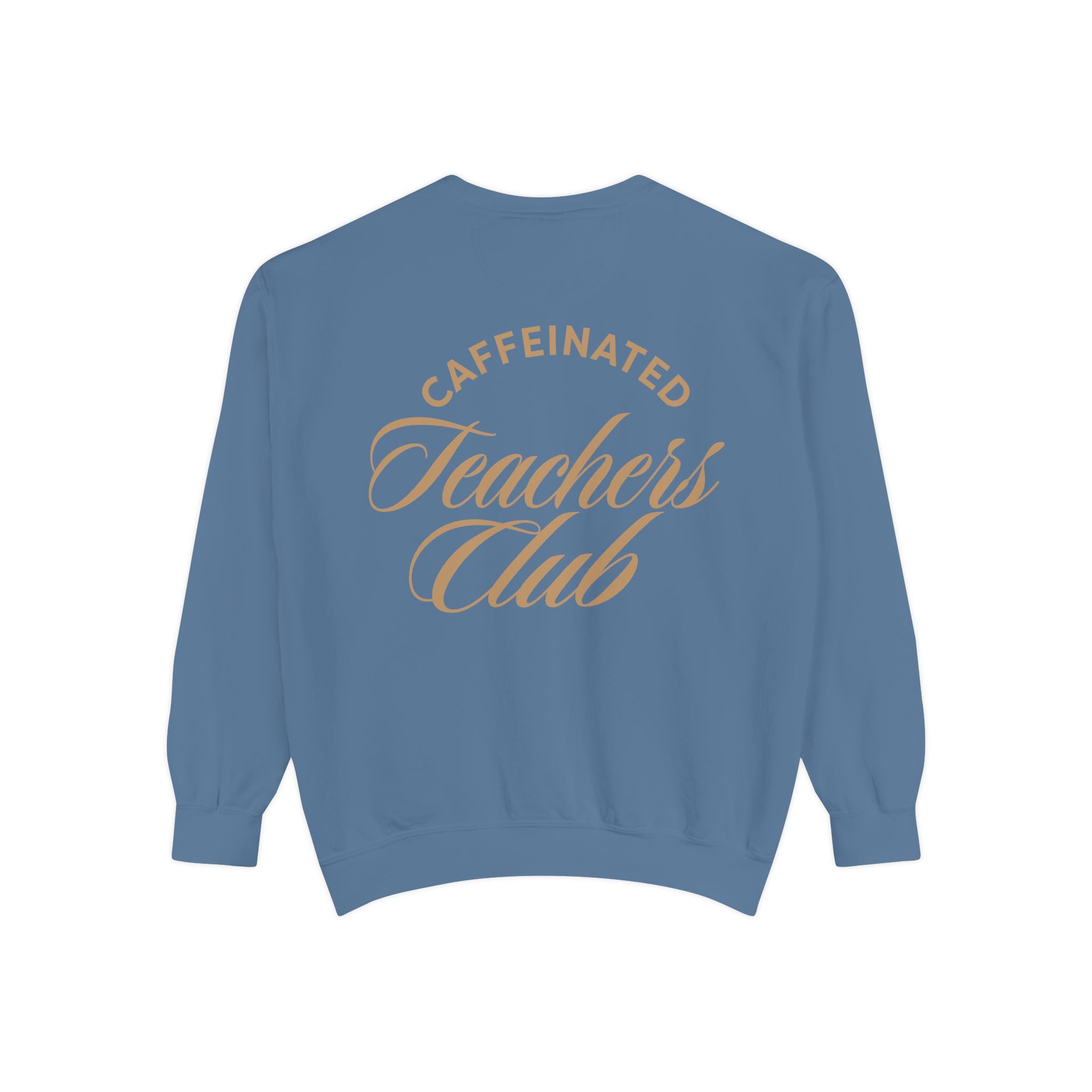 Caffeinated Teachers Club Sweatshirt