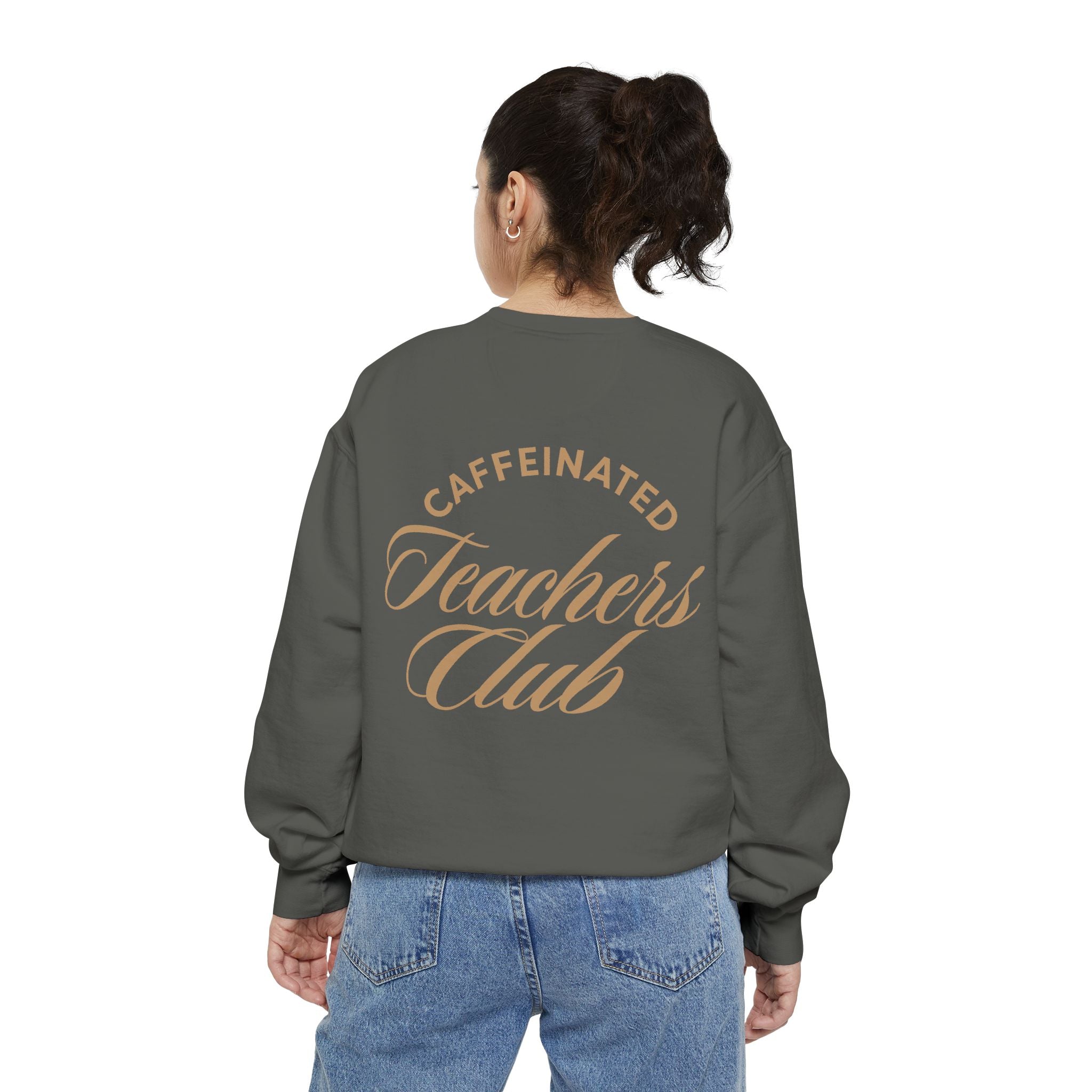 Caffeinated Teachers Club Sweatshirt