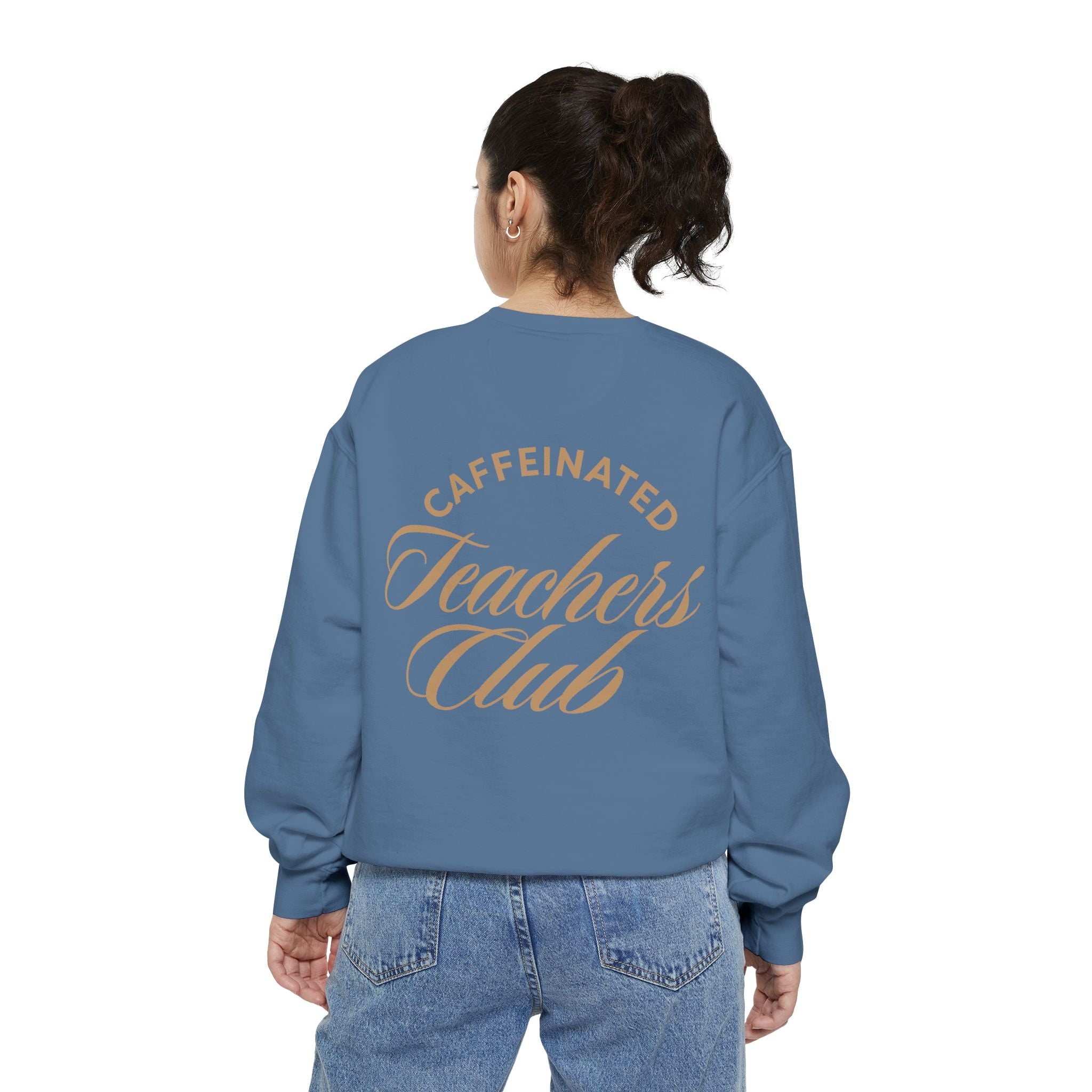 Caffeinated Teachers Club Sweatshirt