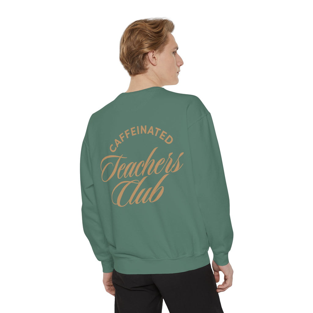 Caffeinated Teachers Club Sweatshirt