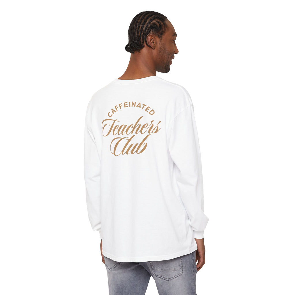 Caffeinated Teacher's Club Long Sleeve Tee