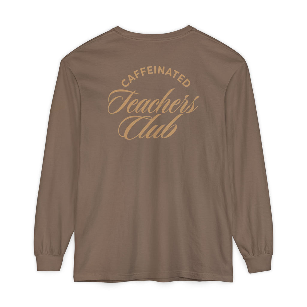 Caffeinated Teacher's Club Long Sleeve Tee