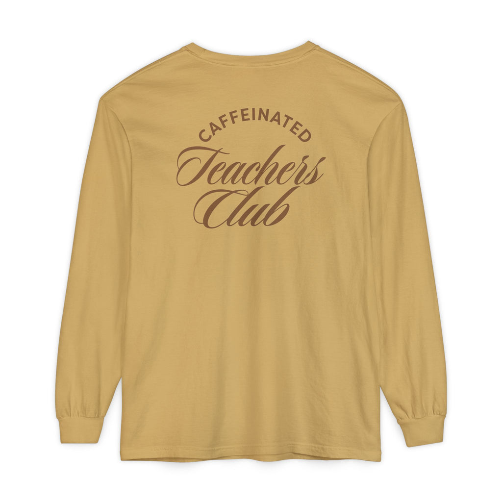 Caffeinated Teacher's Club Long Sleeve Tee