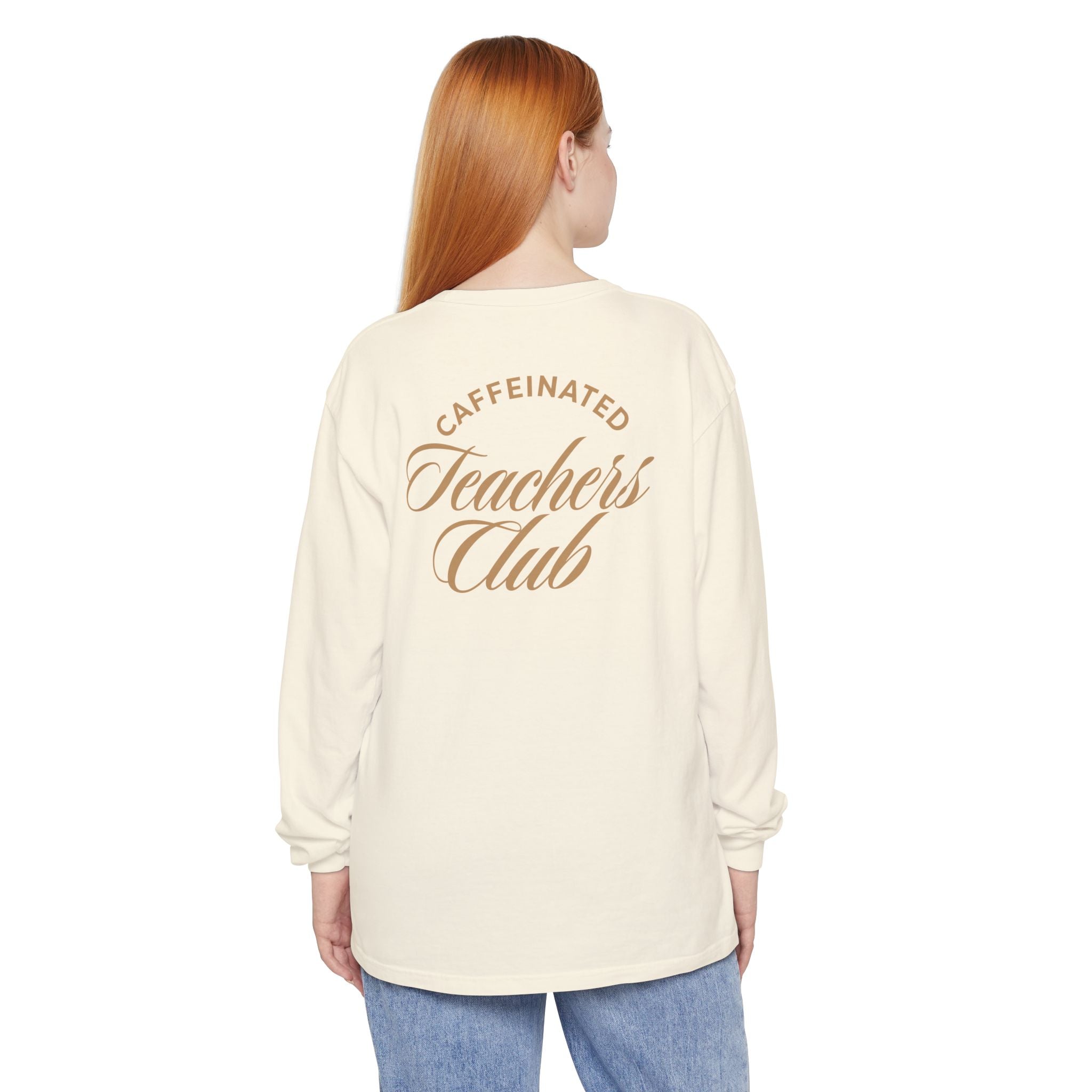 Caffeinated Teacher's Club Long Sleeve Tee