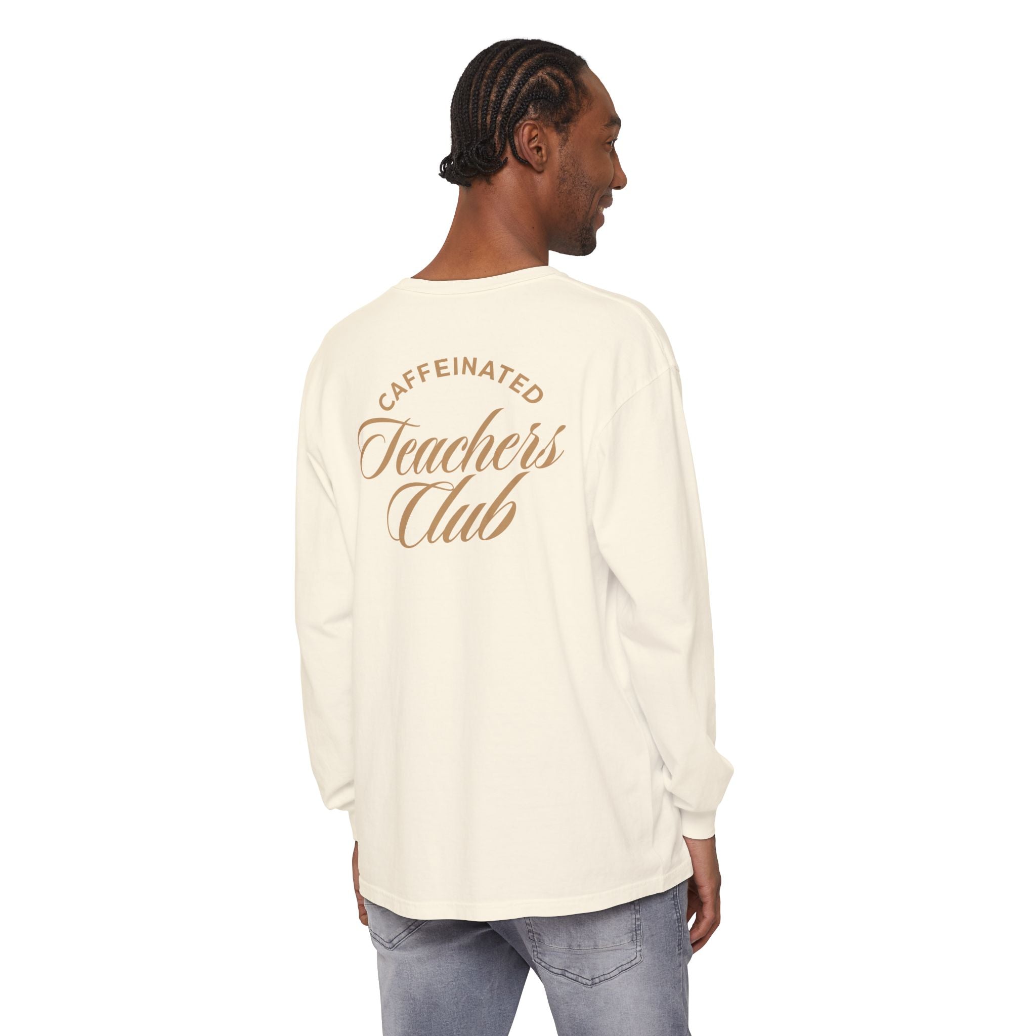 Caffeinated Teacher's Club Long Sleeve Tee